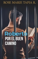 Roberto por el buen camino 9962008018 Book Cover