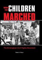 When the Children Marched: The Birmingham Civil Rights Movement (Prime) 0766029301 Book Cover