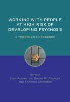 Working with People at High Risk of Developing Psychosis: A Treatment Handbook 0470011637 Book Cover