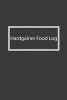 Hardgainer Food Log: Nice Notebook For Hardgainer 1072438925 Book Cover