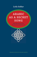 Arabic as a Secret Song 0813937574 Book Cover