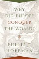 Why Did Europe Conquer the World? 0691175845 Book Cover