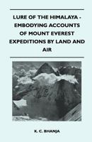 Lure of the Himalaya - Embodying Accounts of Mount Everest Expeditions by Land and Air 1446544656 Book Cover