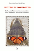 IPOTESI DI COMPLOTTO: dall'utopia nazista al transumanesimo B0H6V55FXQ Book Cover