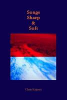 Songs Sharp & Soft 1365847551 Book Cover