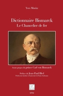 Dictionnaire Bismarck: Le Chancelier de fer (Kronos) (French Edition) 2379991065 Book Cover