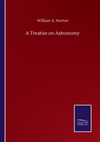 A Treatise on Astronomy 384605948X Book Cover