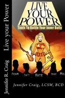 Live your Power: Tools to battle your inner bully 0983248613 Book Cover