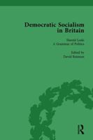 Democratic Socialism in Britain, Vol. 6: Classic Texts in Economic and Political Thought, 1825-1952 1138752428 Book Cover