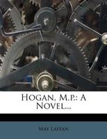 Hogan, M.P.: A Novel 1240873867 Book Cover