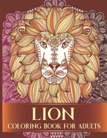 Lion Coloring Book For Adults: 30 Collection of Advanced Stress Relieving Hand Drawn Lion Designs Adults Coloring Book With Floral and Mandala Style For Relaxation and Boost Creativity B08FP3SQ9M Book Cover