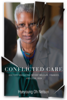 Conflicted Care: Doctors Navigating Patient Welfare, Finances, and Legal Risk 1503633470 Book Cover