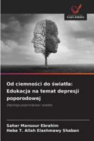 Od ciemnosci do swiatla: Edukacja na temat depresji poporodowej 620935999X Book Cover