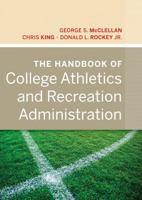 The Handbook of College Athletics and Recreation Administration 047087726X Book Cover