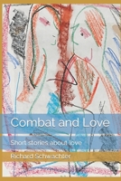 Combat and Love: Short stories about love B0BCWMCWFT Book Cover