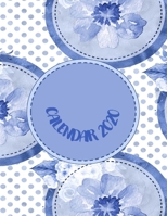 Calendar 2020: One Year Dated Weekly Planner And Organizer With Clean Spreads And Plenty Of Space To Notate Your Appointments, Write Your To-Do Lists, ... Goals And More - 8.5x11 Blue Dotted Circles 1653478055 Book Cover