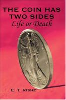 The Coin has Two Sides: Life or Death 0595324614 Book Cover