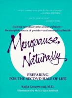 Menopause, Naturally: PREPARING FOR THE SECOND HALF OF LIFE 188424405X Book Cover