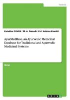 AyurMedBase. An Ayurvedic Medicinal Database for Traditional and Ayurvedic Medicinal Systems 365673965X Book Cover