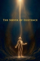 The server of existence B0H922TTTS Book Cover