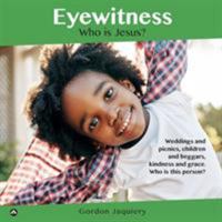 Eyewitness: Who is Jesus? 0473462192 Book Cover