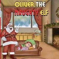 Oliver, the Naughty Elf 0578821516 Book Cover