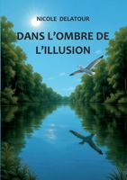 Dans l'ombre de l'illusion (French Edition) 2322497304 Book Cover