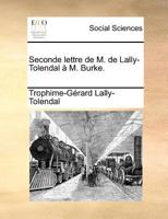 Seconde Lettre de M. de Lally-Tolendal A M. Burke. 1276066031 Book Cover