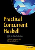 Practical Concurrent Haskell: With Big Data Applications 1484227808 Book Cover