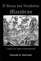 A Dança dos Vocábulos Macabros: Contos de Amor Sobrenatural B0CS5RZFRB Book Cover