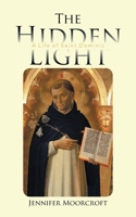 The Hidden Light: A Life of Saint Dominic 1491881291 Book Cover