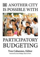 Another City Is Possible: Alternatives to the City as Commodity: Participatory Budgeting 1551646404 Book Cover