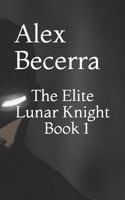 The Elite: Lunar Knight 1974559831 Book Cover