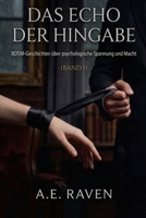 DAS ECHO DER HINGABE: BDSM-Geschichten über psychologische Spannung und Macht (German Edition) B0GWCKTLLL Book Cover