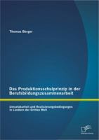 Das Produktionsschulprinzip in der Berufsbildungszusammenarbeit: Umsetzbarkeit und Realisierungsbedingungen in Ländern der Dritten Welt 384289905X Book Cover