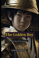 The Golden Boy: The Way Of The Samurai B0CNWQ7NVJ Book Cover