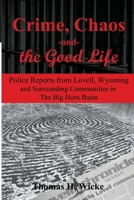 Crime, Chaos and the Good Life 1729779921 Book Cover