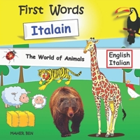 First Words Italian - Animals: Bilingual English-Italian book for children | Amazing Fun with Animals | Italian Learning Book for Children B094T5BYLZ Book Cover