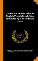 Poems and Letters. With an English Translation, Introd., and Notes by W.B. Anderson; Volume 1 1017212902 Book Cover