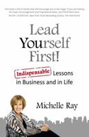 Lead Yourself First!: Indispensable Lessons in Business and in Life 1782797033 Book Cover