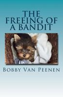 The Freeing of A Bandit 1548939072 Book Cover