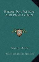 Hymns For Pastors And People (1862) 1165479249 Book Cover