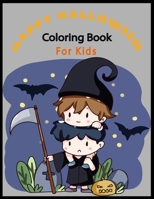 Happy Halloween Coloring Book for Kids: Happy Halloween Coloring Book for Toddlers 1700960628 Book Cover