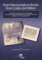 From Manuscripts to Books Vom Codex Zur Edition: Proceedings of the International Workshop on Textual Criticism and Editiorial Practice for Byzantine 3700171323 Book Cover