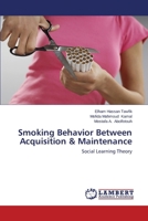 Smoking Behavior Between Acquisition & Maintenance: Social Learning Theory 3659179167 Book Cover