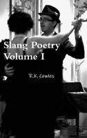 Slang Poetry Volume I 1329069048 Book Cover