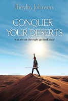 Conquer Your Deserts: You are on the right ground. Stay! B0CK3VCVMF Book Cover