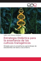 Estrategia Didáctica para la enseñanza de los cultivos transgénicos 6203589101 Book Cover