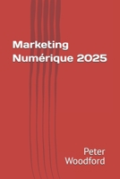Marketing Numérique 2025 (French Edition) B0DSV3HBHD Book Cover