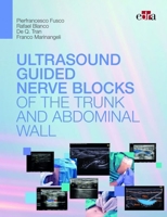Ultrasound-guided nerve blocks of the trunk and abdominal wall 8821454894 Book Cover